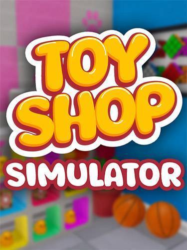 Toy Shop Simulator RePack (RUS) со всеми дополнениями