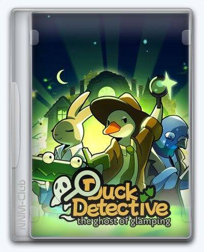 Duck Detective  The Ghost of Glamping RePack (RUS) со всеми дополнениями