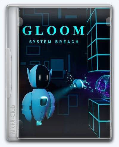 Gloom System Breach RePack (RUS) ΡΠΎ Π²ΡΠ΅ΠΌΠΈ Π΄ΠΎΠΏΠΎΠ»Π½Π΅Π½ΠΈΡΠΌΠΈ