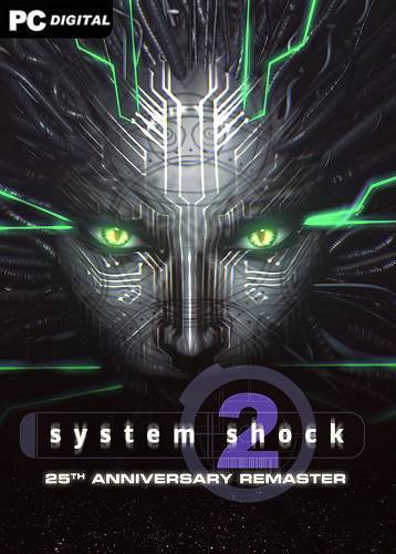 System Shock 2  25th Anniversary Remaster RePack (RUS) со всеми дополнениями