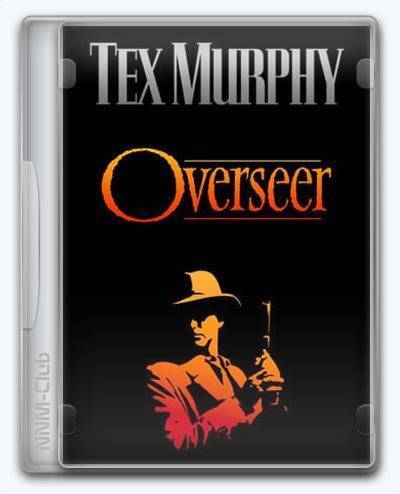 Tex Murphy Overseer RePack (RUS) со всеми дополнениями