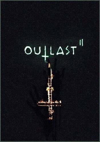 Outlast 2 Repack By Dexter RePack от Xatab на русском