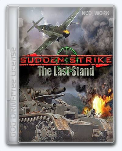 Sudden Strike  The Last Stand RePack от Xatab на русском