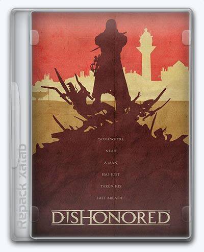 Dishonored RePack от Xatab на русском