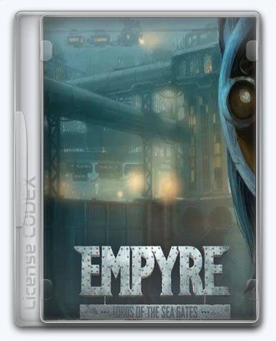 EMPYRE  Lords of the Sea Gates RePack FitGirl со всеми дополнениями