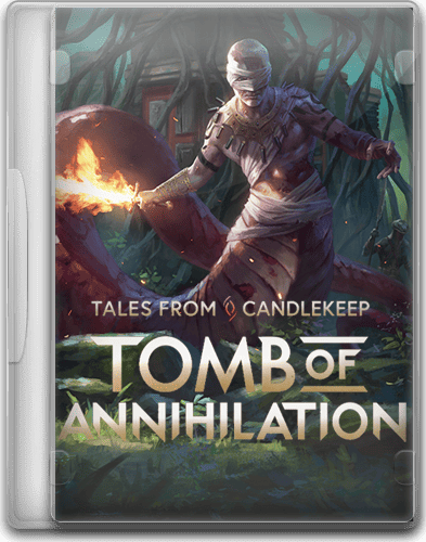 Tales from Candlekeep  Tomb of Annihilation RePack FitGirl со всеми дополнениями