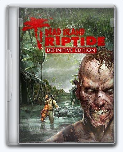 Dead Island Anthology RePack FitGirl со всеми дополнениями