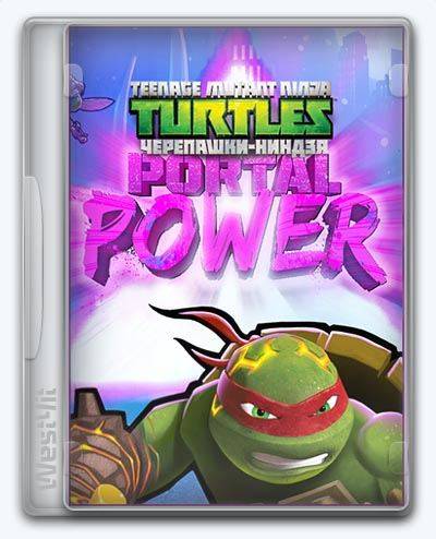 Teenage Mutant Ninja Turtles  Portal Power RePack FitGirl со всеми дополнениями