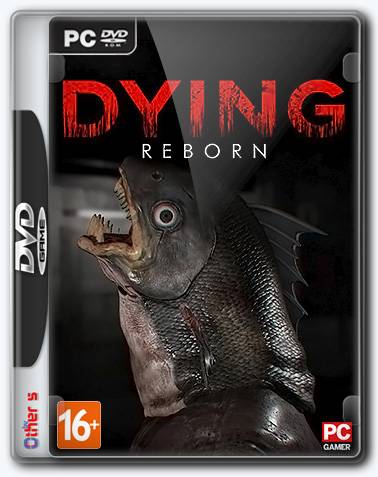 DYING  Reborn RePack FitGirl со всеми дополнениями