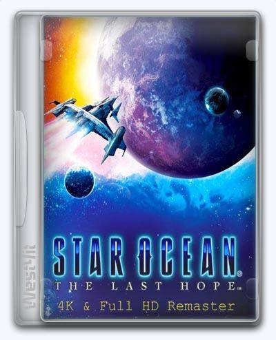 STAR OCEAN - THE LAST HOPE - 4K & Full HD Remaster RePack FitGirl со всеми дополнениями