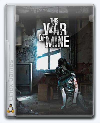 (Linux) This War of Mine RePack FitGirl ΡΠΎ Π²ΡΠ΅ΠΌΠΈ Π΄ΠΎΠΏΠΎΠ»Π½Π΅Π½ΠΈΡΠΌΠΈ
