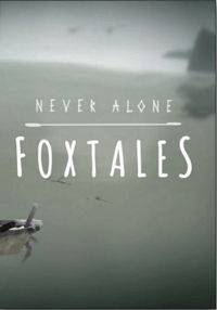 Never Alone - Foxtales RePack FitGirl со всеми дополнениями