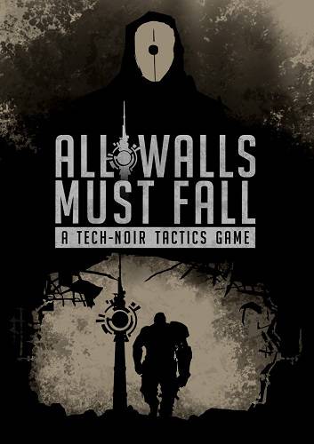 All Walls Must Fall - A Tech-Noir Tactics Game RePack FitGirl со всеми дополнениями
