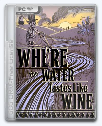 Where the Water Tastes Like Wine RePack FitGirl со всеми дополнениями