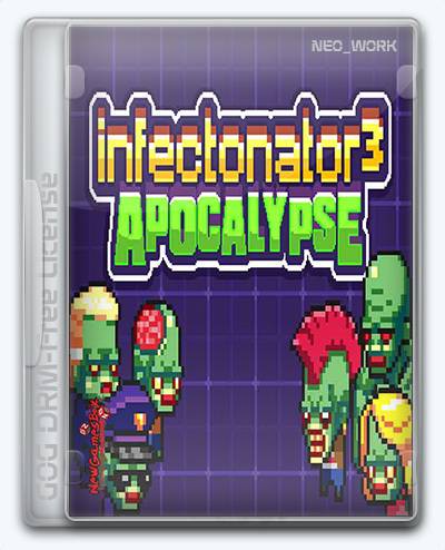 Infectonator 3  Apocalypse RePack FitGirl со всеми дополнениями