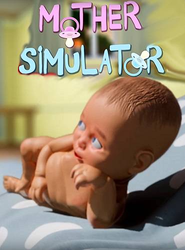 Mother Simulator RePack FitGirl со всеми дополнениями