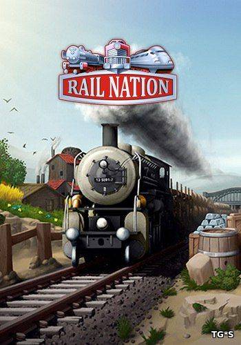 Rail Nation [1.7.18] RePack FitGirl со всеми дополнениями