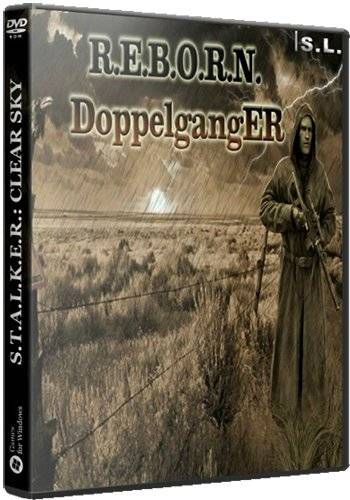 S.T.A.L.K.E.R.  Clear Sky - R.E.B.O.R.N. DoppelgangER (2015) [Ru] (7.62) Repack Mod SeregA-Lus RePack FitGirl со всеми дополнениями