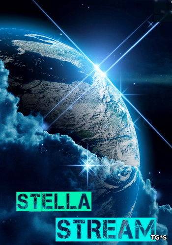 Stella Stream (Stella Stream) (RUS) [L] RePack FitGirl со всеми дополнениями