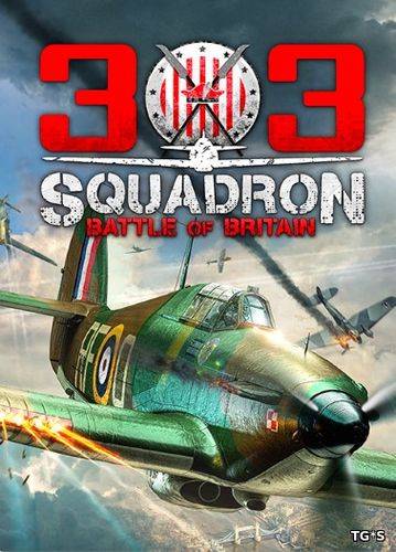 303 Squadron Battle of Britain RePack FitGirl со всеми дополнениями