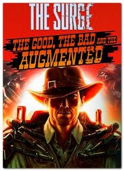 The Surge  The Good, the Bad, and the Augmented RePack FitGirl со всеми дополнениями