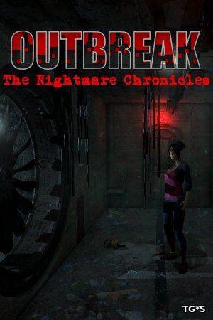 Outbreak  The Nightmare Chronicles [Episode 1-4] RePack FitGirl со всеми дополнениями