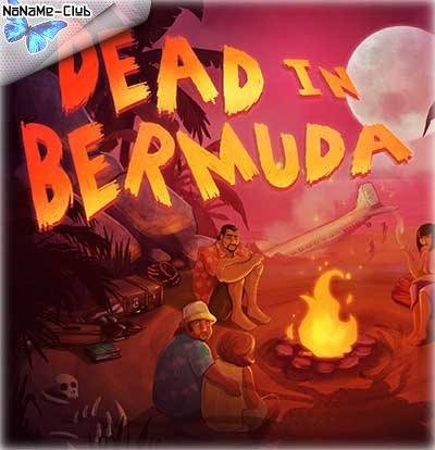 Dead In Bermuda [En Fr] (1.01) Repack ALIAS RePack FitGirl со всеми дополнениями