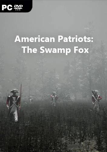 American Patriots  The Swamp Fox RePack FitGirl со всеми дополнениями