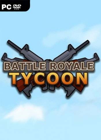 Battle Royale Tycoon RePack FitGirl со всеми дополнениями