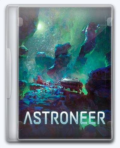 ASTRONEER RePack (RUS) со всеми DLC