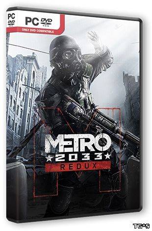 Metro 2033 - Redux [Update 7] RePack (RUS) со всеми DLC